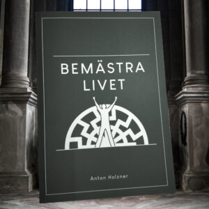 Bemästra livet av Anton Holzner