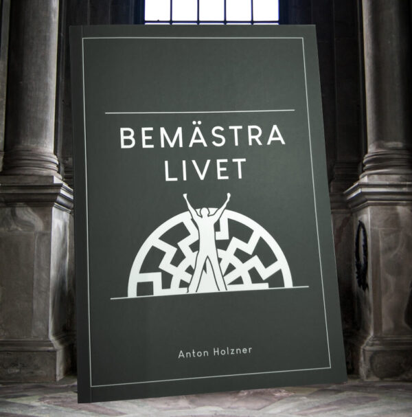 Bemästra livet av Anton Holzner